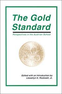 The Gold Standard: Perspectives in the Austrian School